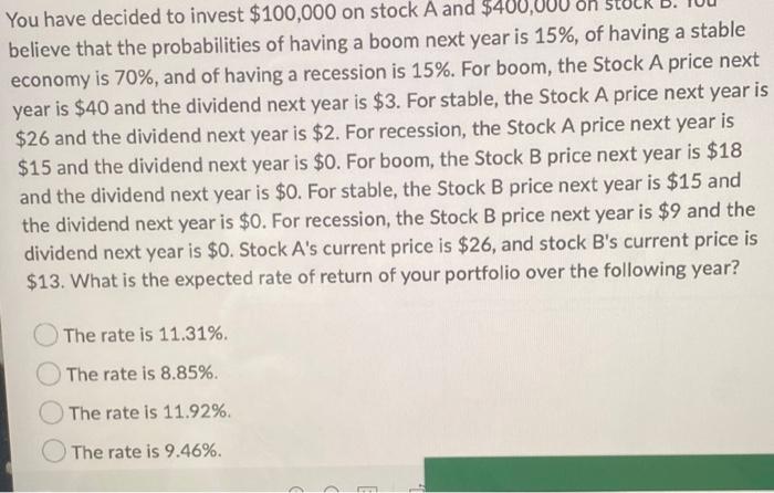 You Have Decided To Invest 100 000 On Stock A And Believe That The Probabilities Of Having A Boom Next Year Is 15 Of 1