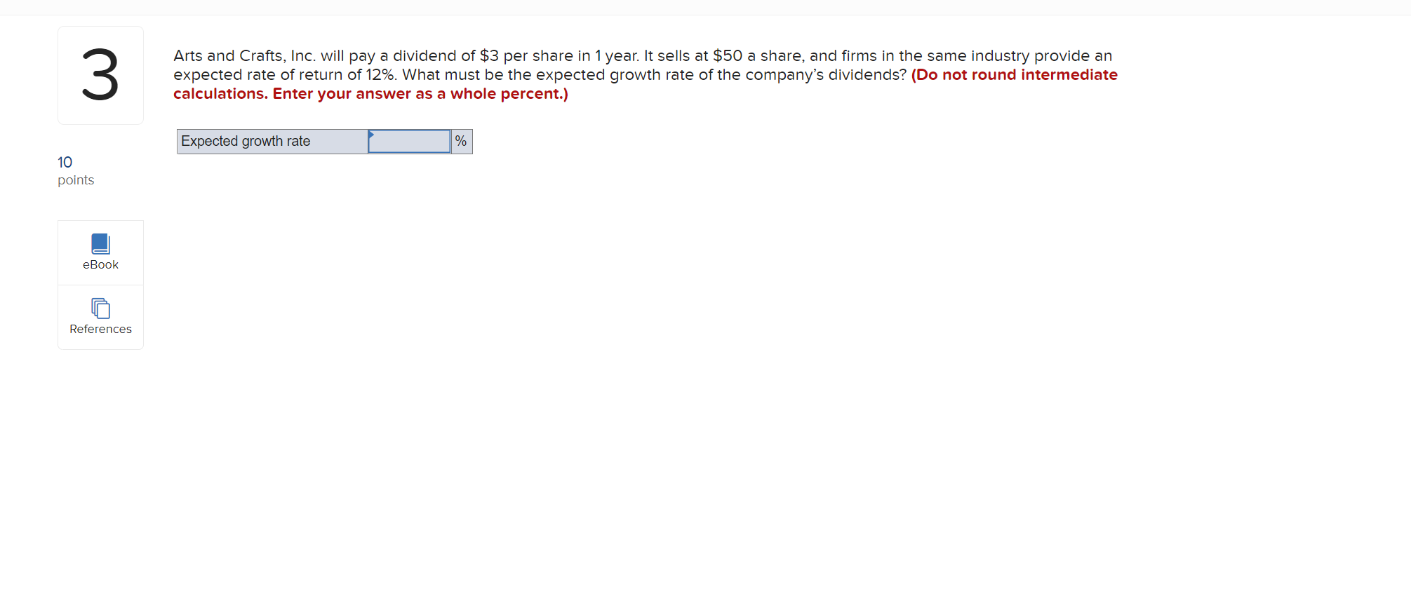 3 Arts And Crafts Inc Will Pay A Dividend Of 3 Per Share In 1 Year It Sells At 50 A Share And Firms In The Same In 1