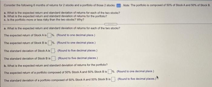 Consider The Following 6 Months Of Returns For 2 Stocks And A Portfolio Of Those 2 Stocks Note The Portfolio Is Compose 1