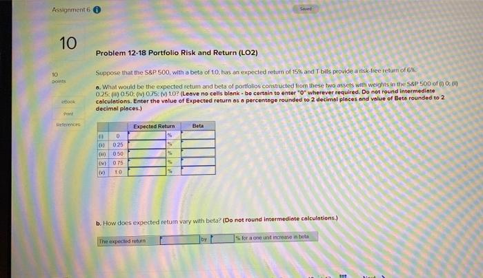 Assignment 6 Some 10 Problem 12 18 Portfolio Risk And Return Lo2 10 Doints Suppose That The S P 500 With A Beta Of 10 1
