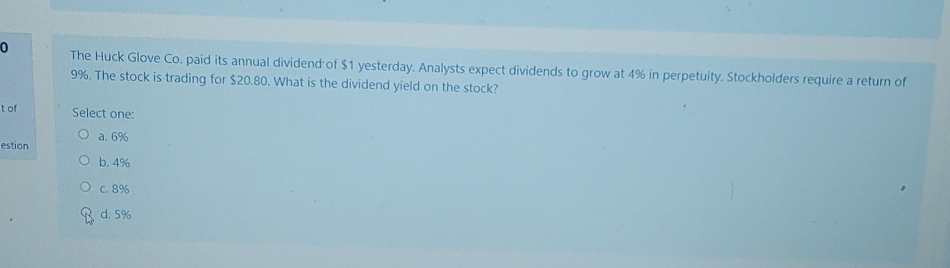 0 The Huck Glove Co Paid Its Annual Dividend Of 1 Yesterday Analysts Expect Dividends To Grow At 4 In Perpetuity St 1