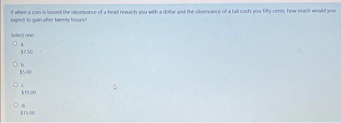 Of When A Coin Is Tossed The Observance Of A Head Rewards You With A Dollar And The Observance Of A Tail Costs You Fifty 1