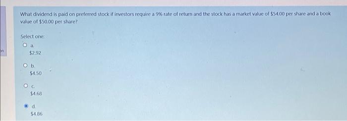 What Dividend Is Paid On Preferred Stock If Investors Require A 9 Rate Of Return And The Stock Has A Market Value Of 5 1