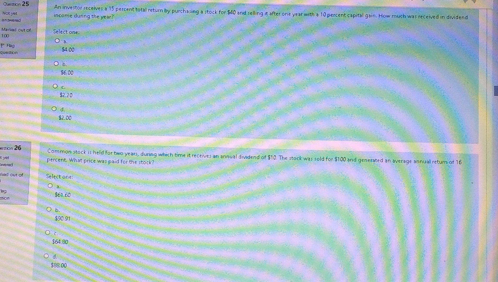 Question 25 An Investor Receives A 15 Percent Total Return By Purchasing A Stock For 40 And Selling It After One Year W 1