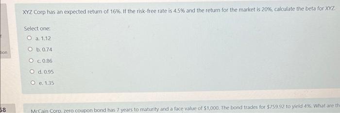 Xyz Corp Has An Expected Return Of 16 If The Risk Free Rate Is 4 5 And The Return For The Market Is 20 Calculate Th 1