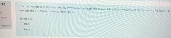 74 The Method Most Commonly Used By Investment Professionals To Calculate A Firm S Ple Constant Its Benchmark P E Level 1