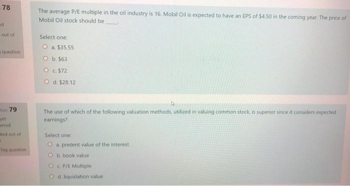 78 The Average P E Multiple In The Oil Industry Is 16 Mobil Oil Is Expected To Have An Eps Of 450 In The Coming Year 1