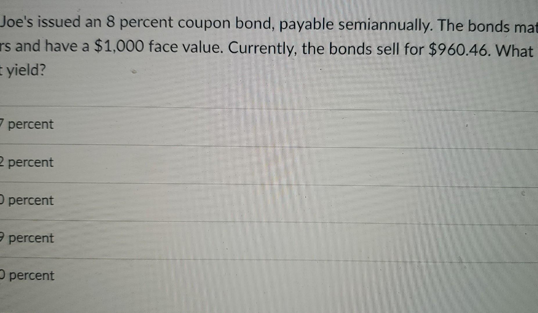 Joe S Issued An 8 Percent Coupon Bond Payable Semiannually The Bonds Mat Rs And Have A 1 000 Face Value Currently T 1