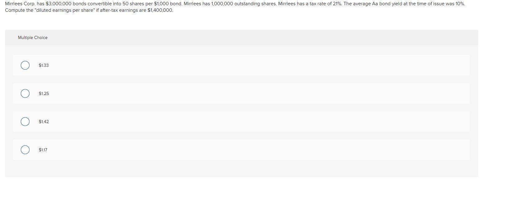 Mirrlees Corp Has 3 000 000 Bonds Convertible Into 50 Shares Per 1 000 Bond Mirrlees Has 1 000 000 Outstanding Share 1