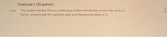10 0p 1 Exercise 1 10 Points The Random Variable Xhas A Continuous Uniform Distribution On The Interval B T Deri 1
