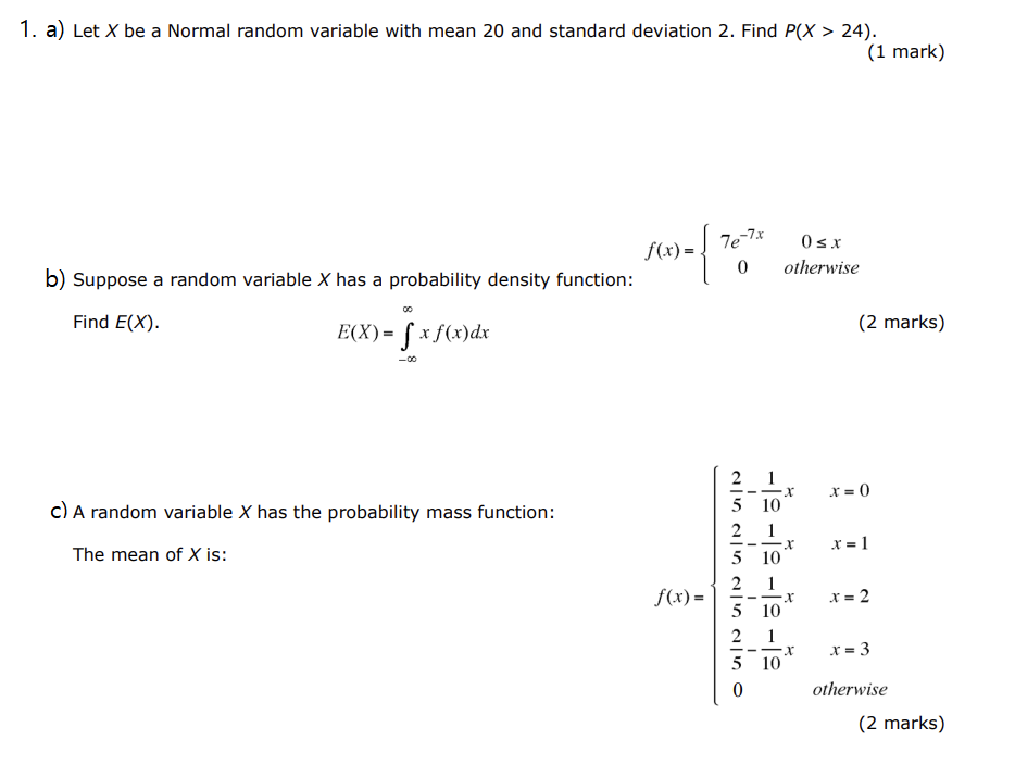 1 A Let X Be A Normal Random Variable With Mean 20 And Standard Deviation 2 Find P X 24 1 Mark 7e 7x F X Osx 1