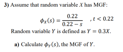 3 Assume That Random Variable X Has Mgf 0 22 Ox S T 0 22 0 22 S Random Variable Y Is Defined As Y 0 3x A Ca 1