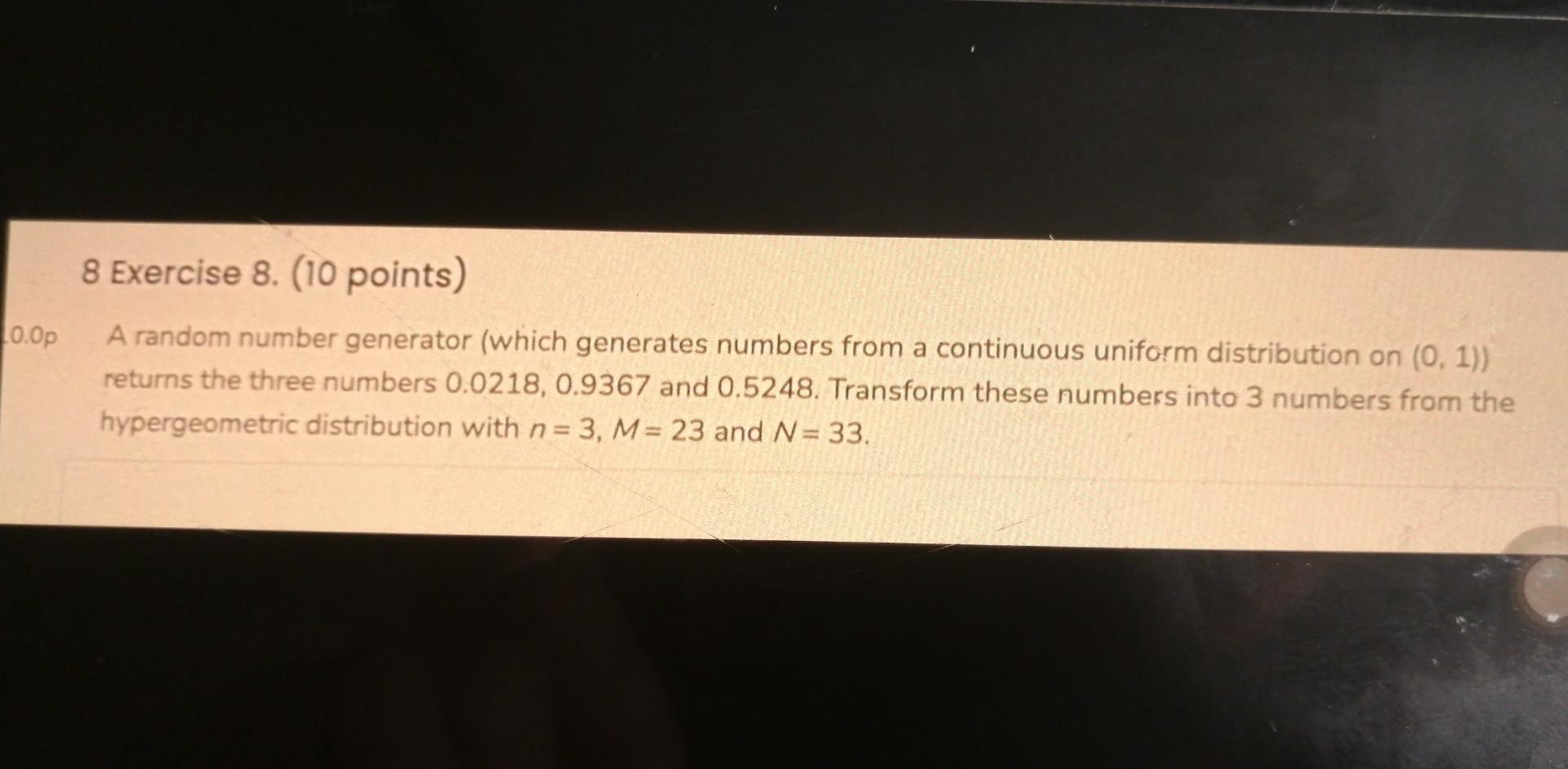 0 0p 8 Exercise 8 10 Points A Random Number Generator Which Generates Numbers From A Continuous Uniform Distribution 1