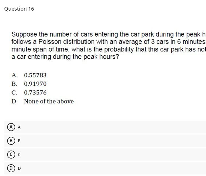 Question 16 Suppose The Number Of Cars Entering The Car Park During The Peak H Follows A Poisson Distribution With An Av 1