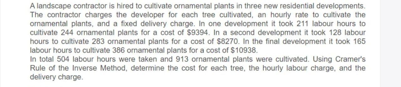 A Landscape Contractor Is Hired To Cultivate Ornamental Plants In Three New Residential Developments The Contractor Cha 1