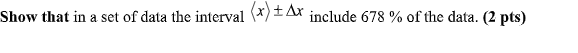 Show That In A Set Of Data The Interval Xx Include 67 8 Of The Data U Can Take Set As A 0 To 100 Not 678 It I 1