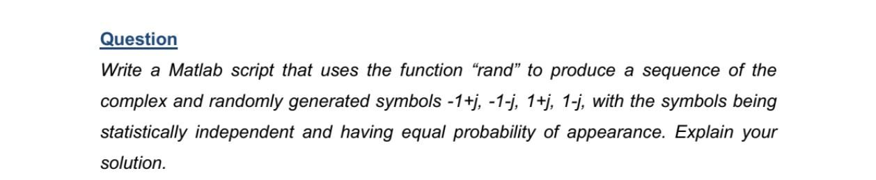 Question Write A Matlab Script That Uses The Function Rand To Produce A Sequence Of The Complex And Randomly Generated 1
