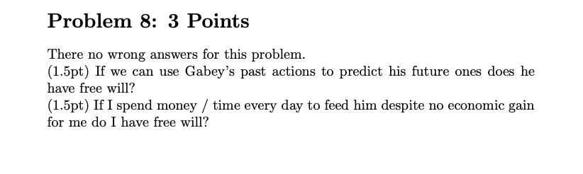 Problem 8 3 Points There No Wrong Answers For This Problem 1 5pt If We Can Use Gabey S Past Actions To Predict His F 1