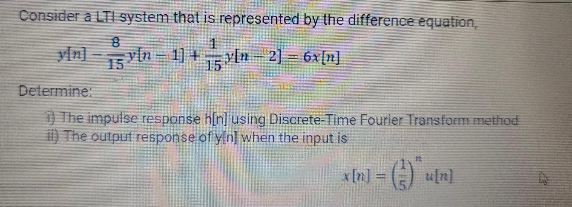 Consider A Lti System That Is Represented By The Difference Equation 8 1 Ze Y N Y N 1 5 Y N 2 6x N Cha 1