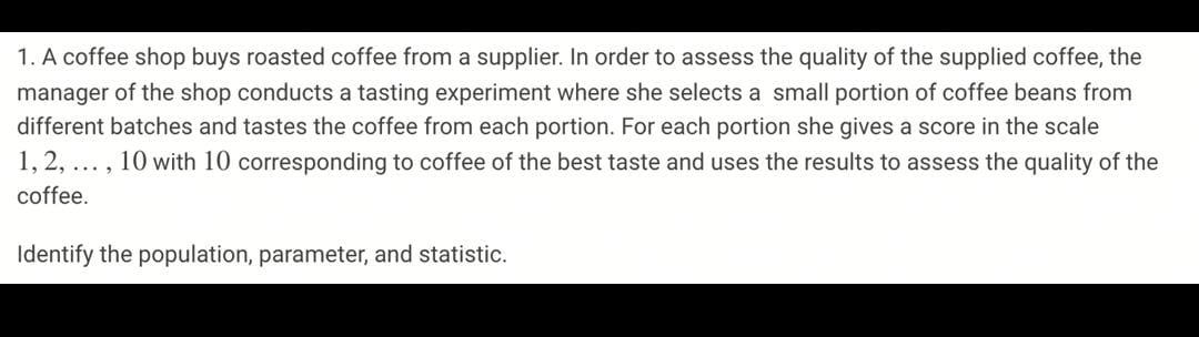 1 A Coffee Shop Buys Roasted Coffee From A Supplier In Order To Assess The Quality Of The Supplied Coffee The Manager 1