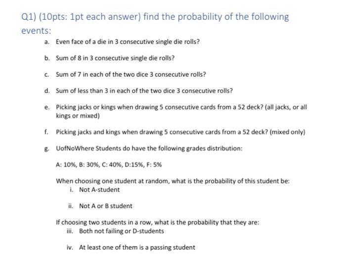Q1 10pts 1pt Each Answer Find The Probability Of The Following Events A Even Face Of A Die In 3 Consecutive Single 1