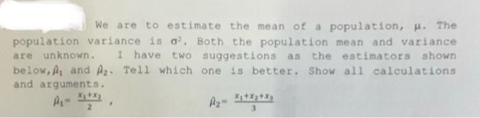 We Are To Estimate The Mean Of A Population H The Population Variance Is O Both The Population Mean And Variance Are 1