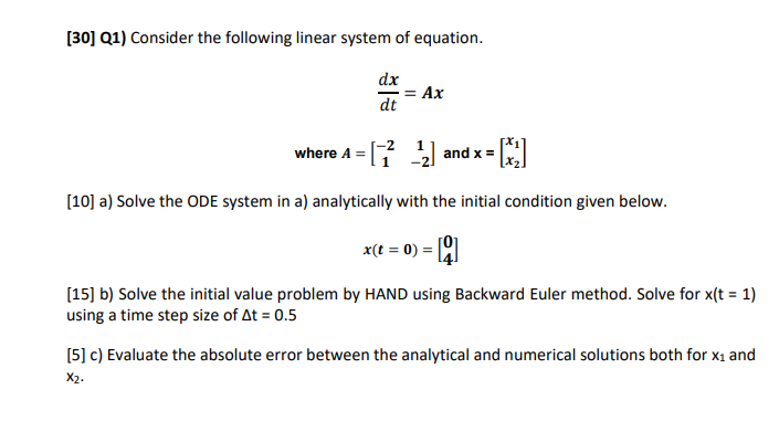 70 Q2 Consider The Following Linear System Of Equation D2 X Kx Dt2 Where K 101 100 100 101 And X X T 0 2