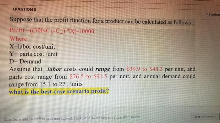 Question 3 15 Point Suppose That The Profit Function For A Product Can Be Calculated As Follows Profit 300 C1 C2 X 1