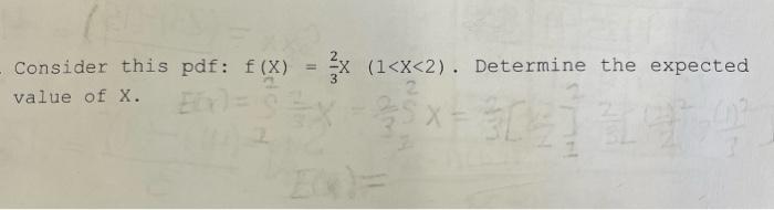 Consider This Pdf F X X X Value Of X 1 X 2 Determine The Expected 2 1