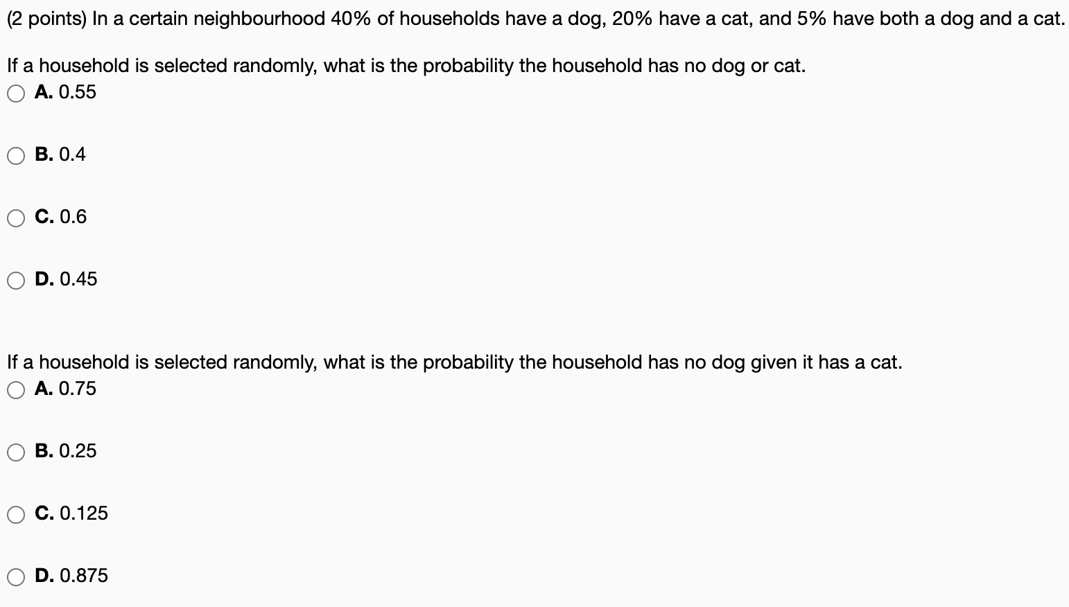 2 Points In A Certain Neighbourhood 40 Of Households Have A Dog 20 Have A Cat And 5 Have Both A Dog And A Cat If 1