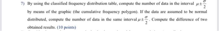 7 By Using The Classified Frequency Distribution Table Compute The Number Of Data In The Interval Ut By Means Of The 1