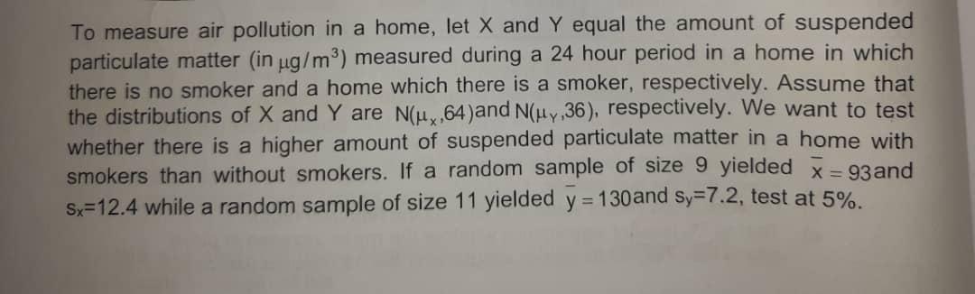 To Measure Air Pollution In A Home Let X And Y Equal The Amount Of Suspended Particulate Matter In Ug Mo Measured Dur 1