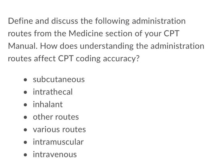 Define And Discuss The Following Administration Routes From The Medicine Section Of Your Cpt Manual How Does Understand 1