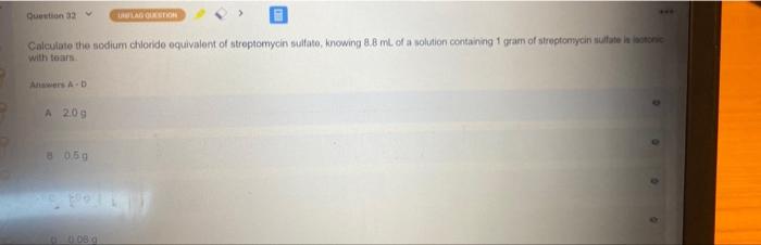 Question 32 Lason Calculatotho Sodium Chloride Equivalent Of Streptomycin Sulfato Knowing 8 8 Ml Of A Solution Containi 1
