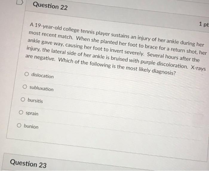 D Question 21 1 Pts An 86 Year Old Man Is Very Active Tending His Garden And Has No History Of Joint Pain Unfortunately 2