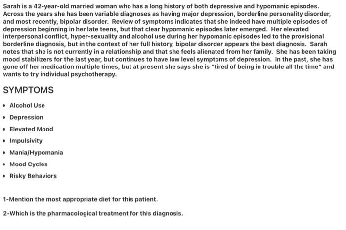 Sarah Is A 42 Year Old Married Woman Who Has A Long History Of Both Depressive And Hypomanic Episodes Across The Years 1