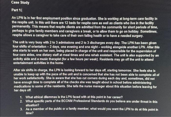 Case Study Part 1 An Lpn Is In Her First Employment Position Since Graduation She Is Working At Long Term Care Facilit 1