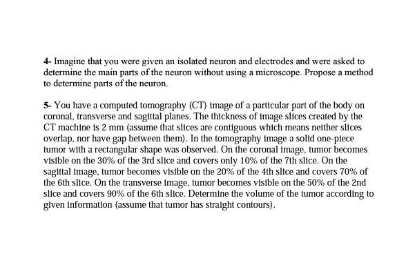 A 4 Imagine That You Were Given An Isolated Neuron And Electrodes And Were Asked To Determine The Main Parts Of The Neu 1