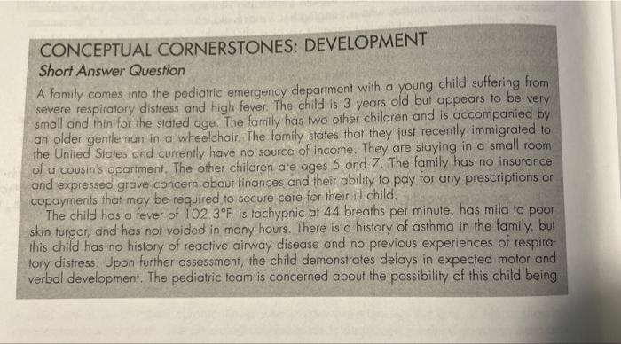 Conceptual Cornerstones Development Short Answer Question A Family Comes Into The Pediatric Emergency Department With A 1