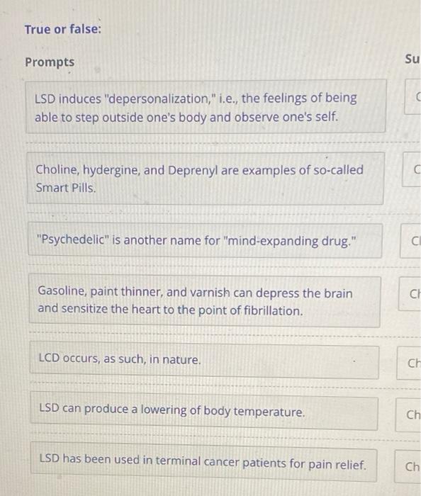True Or False Prompts Su Lsd Induces Depersonalization I E The Feelings Of Being Able To Step Outside One S Body A 1