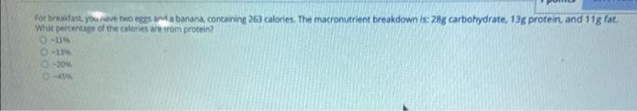 Forbredant You Have Twoeges And A Banana Containing 263 Calories The Macronutrient Breakdown Is 28g Carbohydrate 13 1