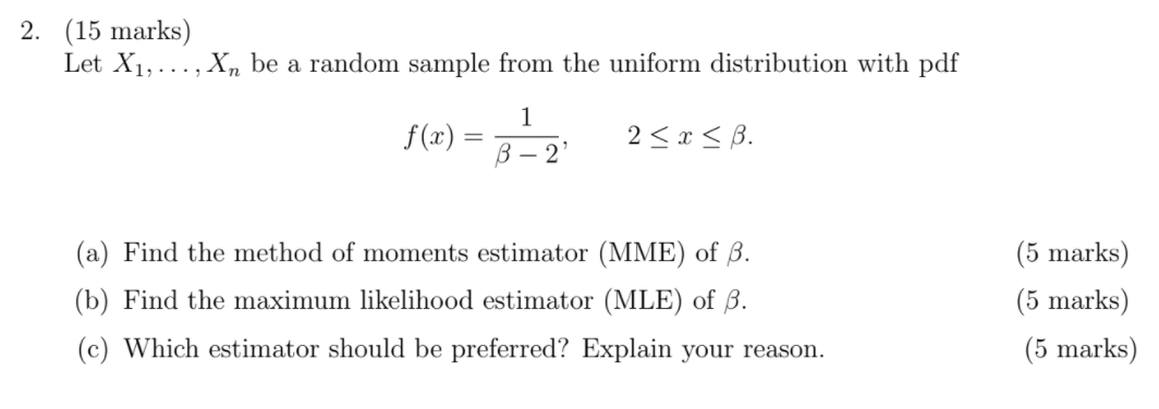 2 15 Marks Let X1 Xn Be A Random Sample From The Uniform Distribution With Pdf 1 X F X 6 2 2 X B A 1