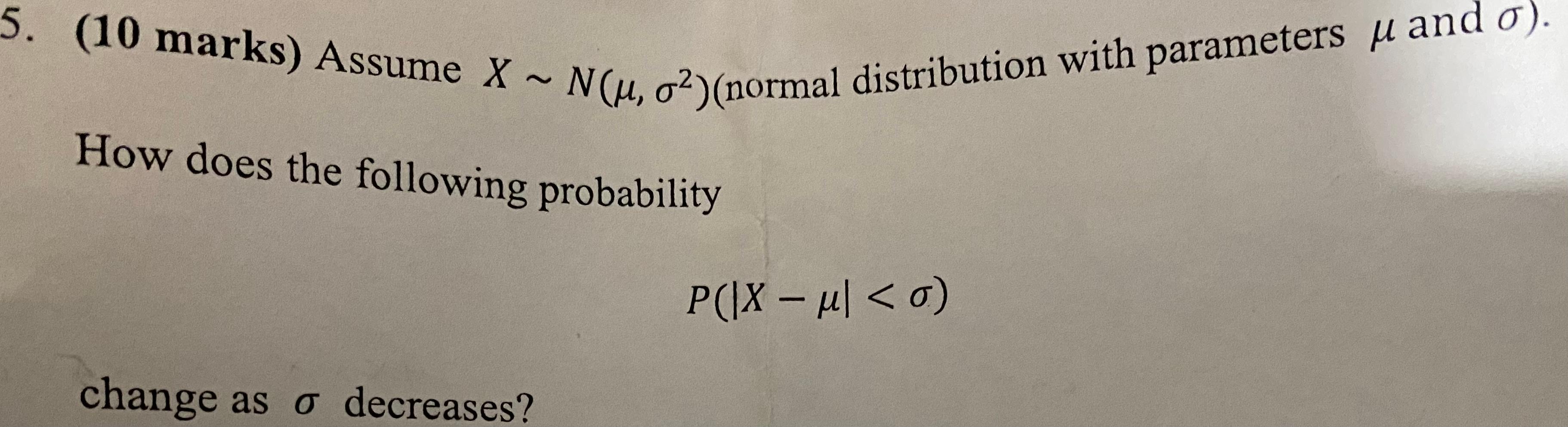 5 10 Marks Assume X N U 02 Normal Distribution With Parameters M And O How Does The Following Probability P X 1