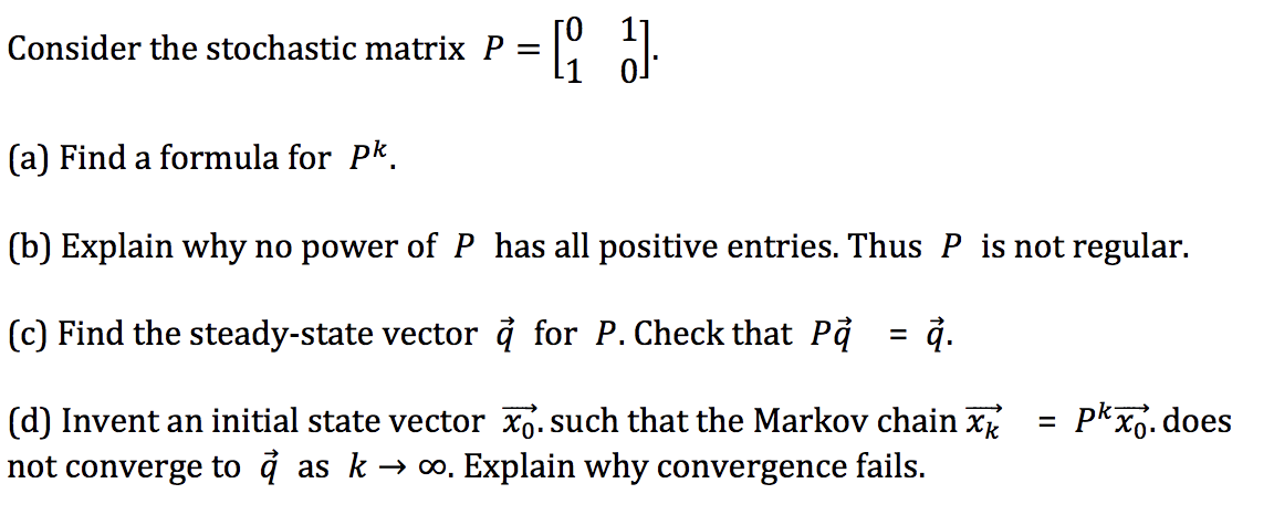 Consider The Stochastic Matrix P Eli 11 A Find A Formula For Pk A B Explain Why No Power Of P Has All Positive En 1