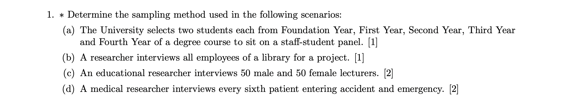 1 Determine The Sampling Method Used In The Following Scenarios A The University Selects Two Students Each From Fo 1