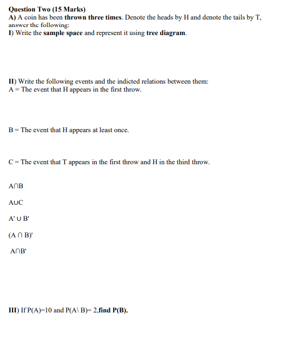 Question Two 15 Marks A A Coin Has Been Thrown Three Times Denote The Heads By H And Denote The Tails By T Answer T 1