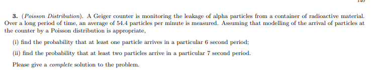3 Poisson Distribution A Geiger Counter Is Monitoring The Leakage Of Alpha Particles From A Container Of Radioactive 1