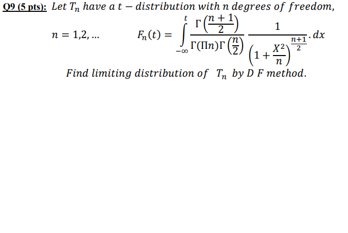 09 5 Pts Let In Have At Distribution With N Degrees Of Freedom 1 1 N 1 2 Fn T F Fin R X2 2 1 Find 1