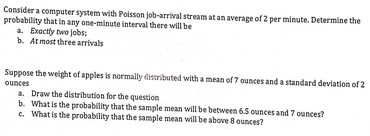Consider A Computer System With Poisson Job Arrival Stream At An Average Of 2 Per Minute Determine The Probability That 1