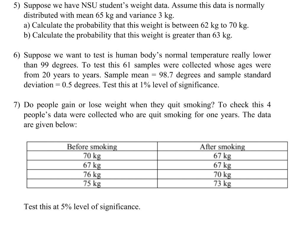 5 Suppose We Have Nsu Student S Weight Data Assume This Data Is Normally Distributed With Mean 65 Kg And Variance 3 Kg 1